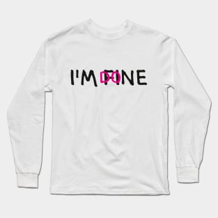 I'M FINE, I'M DONE (Cool Letter Print by INKYZONE) Long Sleeve T-Shirt